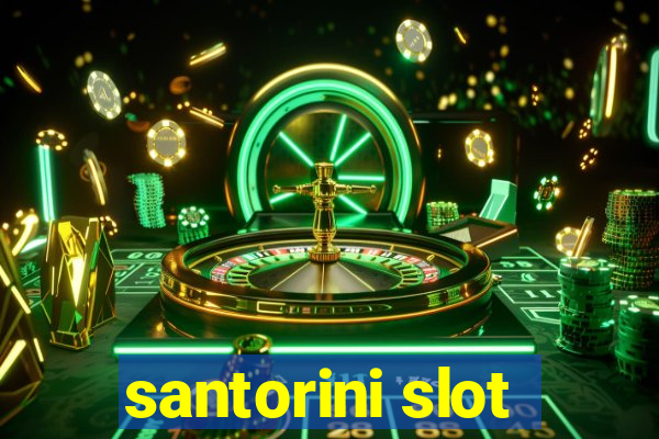 santorini slot