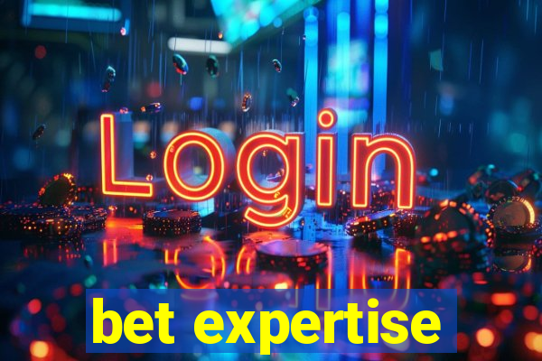 bet expertise