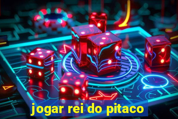 jogar rei do pitaco