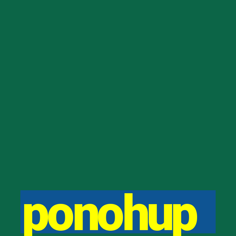 ponohup