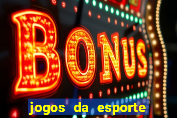 jogos da esporte da sorte