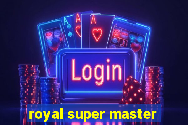 royal super master