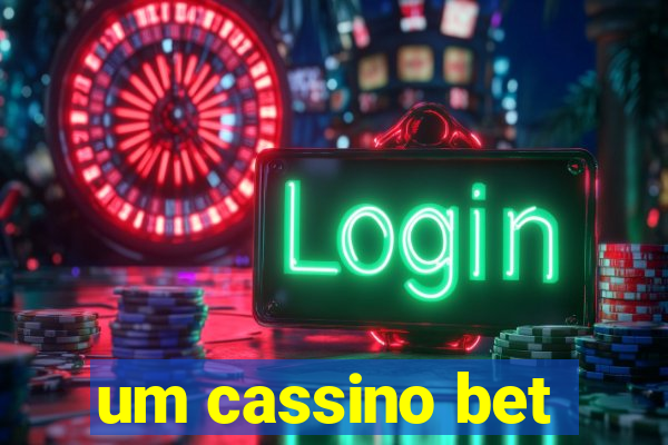 um cassino bet