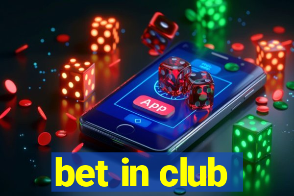 bet in club