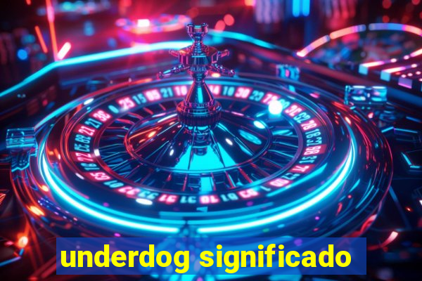 underdog significado