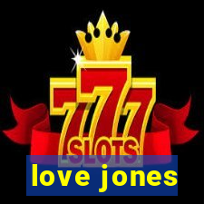 love jones