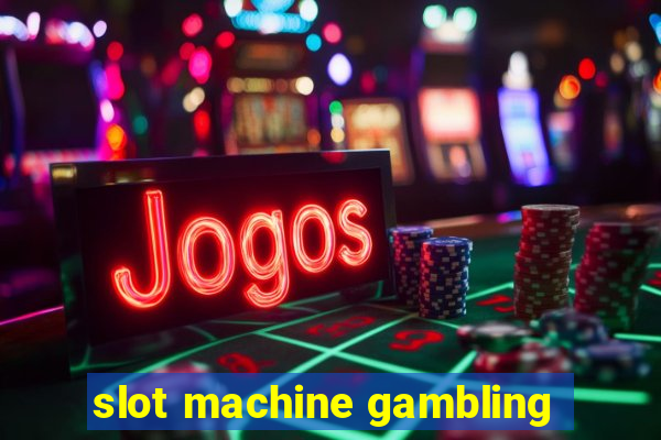 slot machine gambling