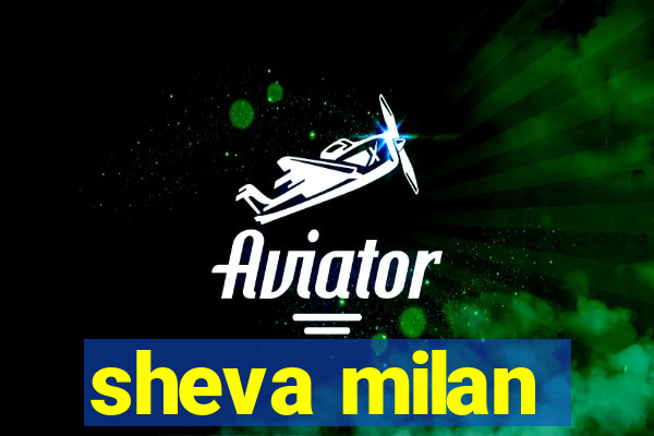 sheva milan