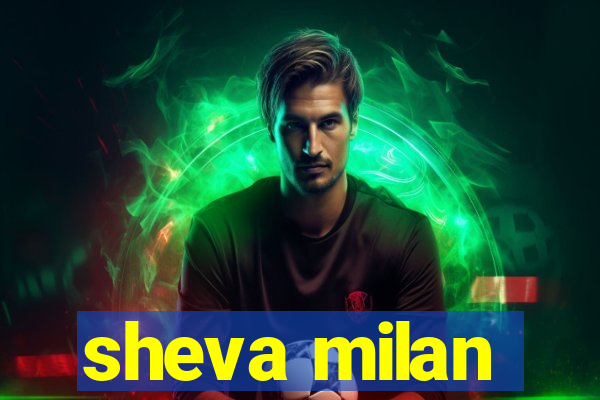 sheva milan