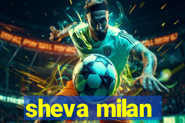 sheva milan