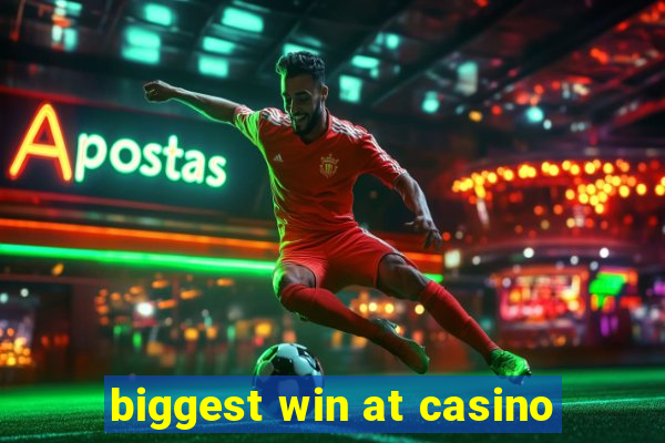 biggest win at casino