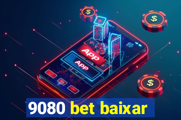 9080 bet baixar