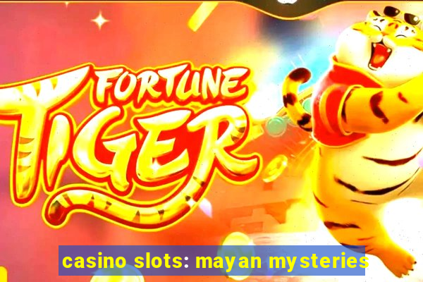 casino slots: mayan mysteries