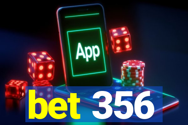 bet 356