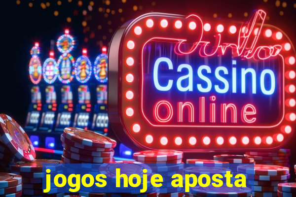 jogos hoje aposta