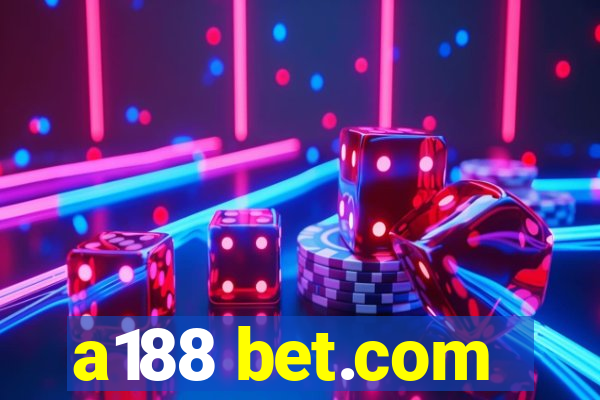 a188 bet.com