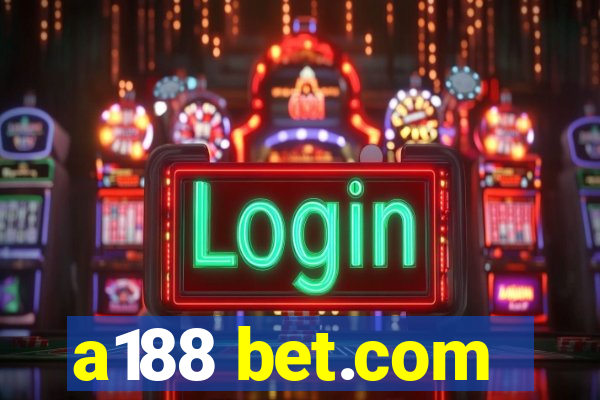 a188 bet.com