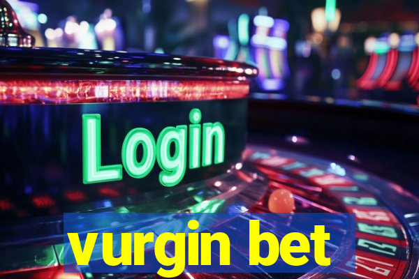 vurgin bet