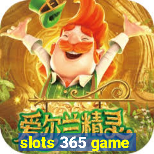 slots 365 game