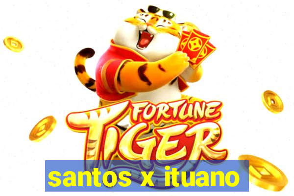 santos x ituano