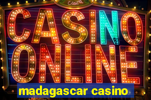 madagascar casino