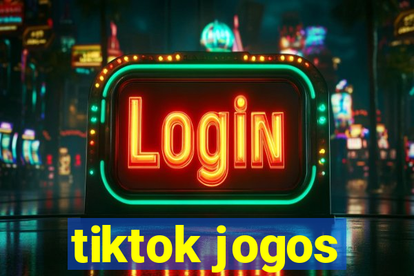 tiktok jogos