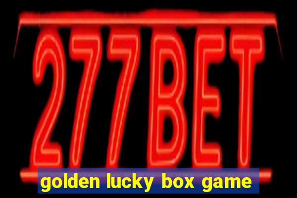 golden lucky box game