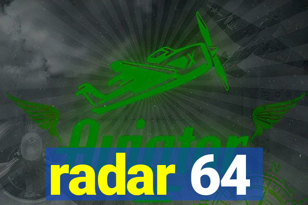 radar 64