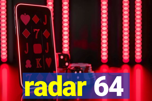 radar 64