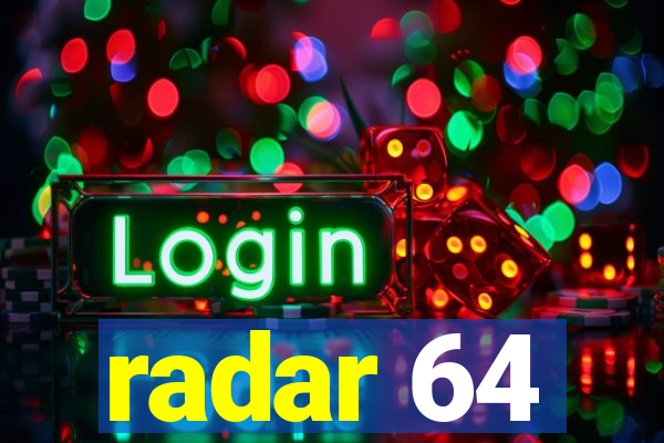 radar 64