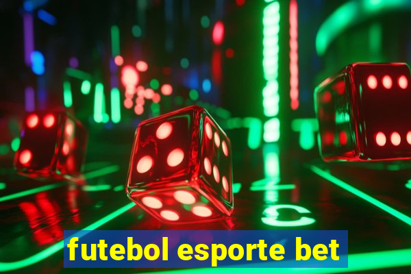 futebol esporte bet