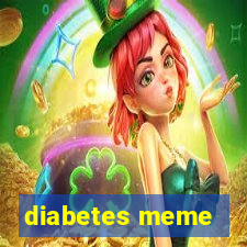 diabetes meme