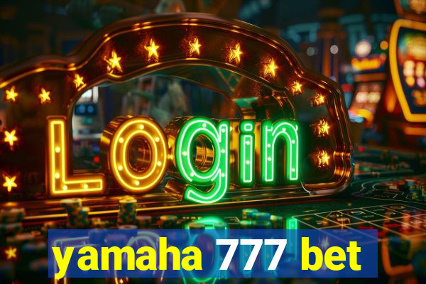 yamaha 777 bet