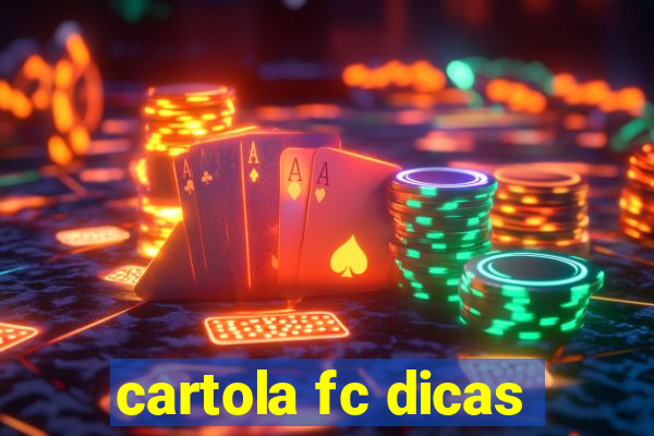 cartola fc dicas