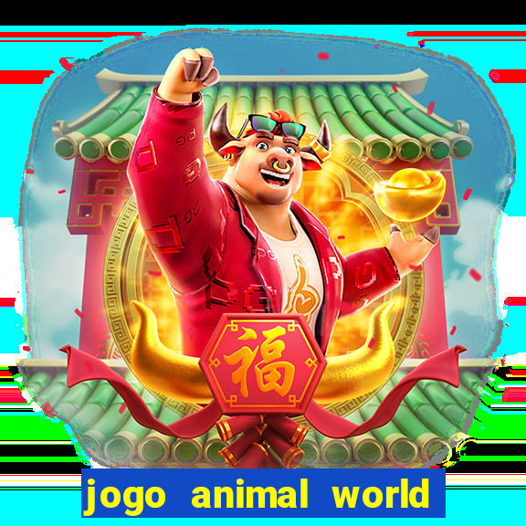 jogo animal world paga mesmo