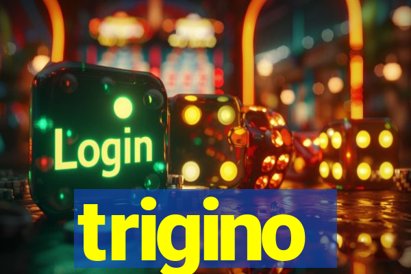 trigino