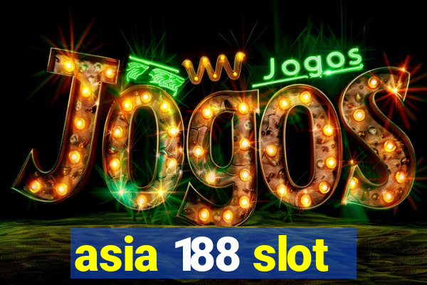 asia 188 slot