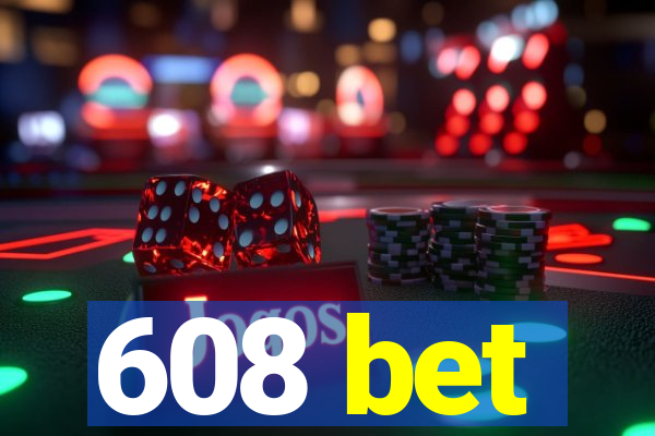 608 bet