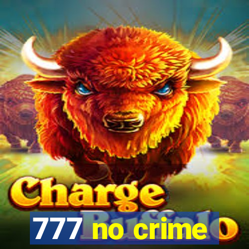 777 no crime