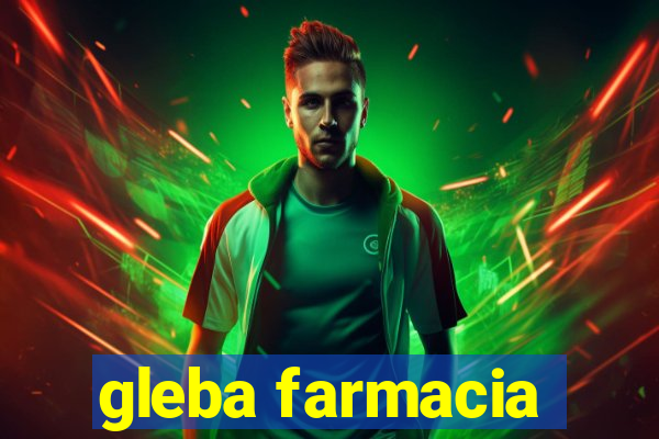 gleba farmacia