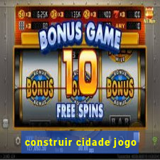 construir cidade jogo