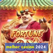 melhor casino 2024