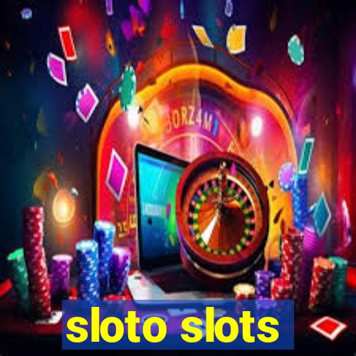 sloto slots