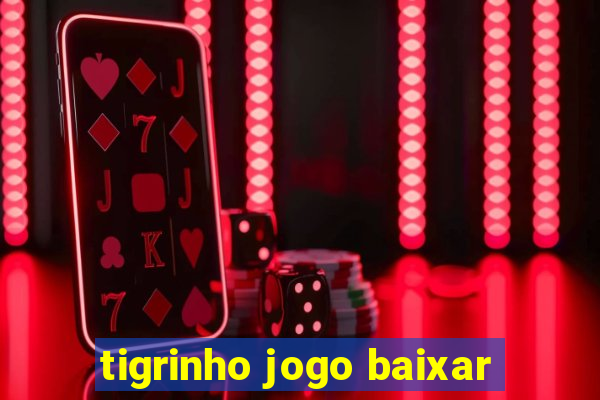 tigrinho jogo baixar