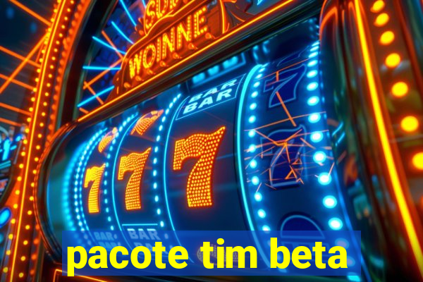 pacote tim beta