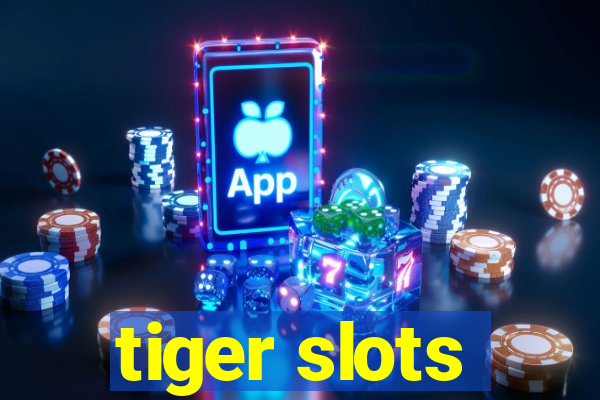 tiger slots