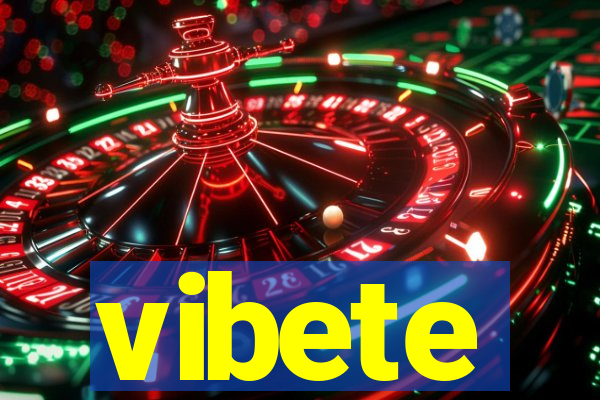 vibete