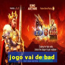 jogo vai de bad