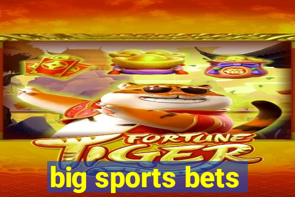 big sports bets