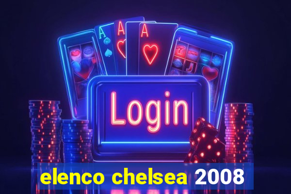 elenco chelsea 2008